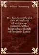 The Lundy family and their decendants of whatsoever surname, with a biographical sketch of Benjamin Lundy, William C Armstrong 