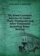 On Some Common Injuries to Limbs: Their Treatment and After-Treatment Including Bone-Setting, Edward Cotterell 