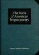 The book of American Negro poetry, James Weldon Johnson 
