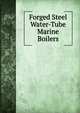 Forged Steel Water-Tube Marine Boilers, 