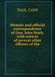 Memoir and official correspondence of Gen. John Stark, with notices of several other officers of the, Stark, Caleb 