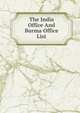 The India Office And Burma Office List, 