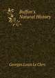Buffon's Natural History, Georges Louis Le Clerc 