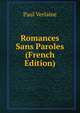 Romances Sans Paroles (French Edition), Paul Verlaine 