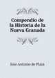 Compendio de la Historia de la Nueva Granada, Jose Antonio de Plaza 