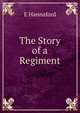 The Story of a Regiment, E Hannaford 
