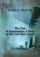 The Tree of Appomattox: A Story of the Civil War's Close, Joseph A. Altsheler 
