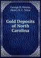 Gold Deposits of North Carolina, George B. Hanna, Henry B. C. Nitze 