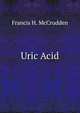 Uric Acid, Francis H. McCrudden 