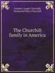 The Churchill family in America, Gardner Asaph Churchill 