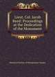 Lieut. Col. Jacob Reed: Proceedings at the Dedication of the Monument, Historical Society of Montgomery County 
