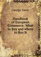 Handbook of European Commerce: What to Buy and where to Buy It, George Sauer 