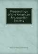 Proceedings of the American Antiquarian Society, American Antiquarian Society 