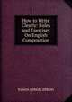 How to Write Clearly: Rules and Exercises On English Composition, Abbott, Edwin Abbott, 1838-1926 