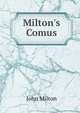 Milton's Comus, Milton John 