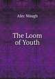 The Loom of Youth, Alec Waugh 