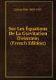 Sur Les ?quations De La Gravitation D'einstein (French Edition), Cartan Elie 1869-1951 