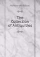 The Collection of Antiquities, Honore? de Balzac 