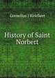 History of Saint Norbert, Cornelius J Kirkfleet 