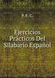 Ejercicios Practicos Del Silabario Espanol, P. F. C. 