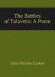 The Battles of Talavera: A Poem, John Wilson Croker 