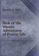 Nick of the Woods: Adventures of Prairie Life, Robert M. Bird 