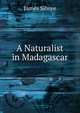 A Naturalist in Madagascar, James Sibree 