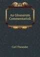 Aa Glossarum Commentarioli, Carl Theander 