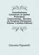 Consultationes Canonicae: In Quibus Praecipuae Controversiae, . Breviter, Ac Perspicue Dirimuntur, Volume 5 (Italian Edition), Giacomo Pignatelli 
