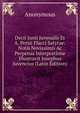 Decii Junii Juvenalis Et A. Persii Flacci Satyrae: Notis Novissimis Ac Perpetua Interpratione Illustravit Josephus Juvencius (Latin Edition), Heinrich Kretschmayr 