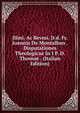Illmi. Ac Revmi. D.d. Fr. Joannis De Montalban . Disputationes Theologicae In I P. D. Thomae . (Italian Edition), 