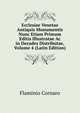 Ecclesiae Venetae Antiquis Monumentis Nunc Etiam Primum Editis Illustratae Ac in Decades Distributae, Volume 4 (Latin Edition), Flaminio Cornaro 