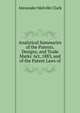 Analytical Summaries of the Patents, Designs, and Trade Marks' Act, 1883, and of the Patent Laws of, Alexander Melville Clark 