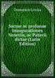 Sacrae ac profanae inaugurationes Venetiis, ac Patavii dictae (Latin Edition), Domenico Lovisa 