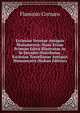 Ecclesiae Venetae Antiquis Monumentis: Nunc Etiam Primum Editis Illustratae Ac In Decades Distributae. Ecclesiae Torcellanae Antiquis Monumentis (Italian Edition), Flaminio Cornaro 