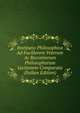 Institutio Philosophica Ad Faciliorem Veterum Ac Recentiorum Philosophorum Lectionem Comparata (Italian Edition), 