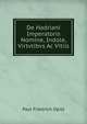 De Hadriani Imperatoris Nomine, Indole, Virtvtibvs Ac Vitiis, Paul Friedrich Opitz 