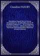 Disciplina Populi Dei In Novon Testamento Ex Scriptoribus Sacris Et Profanis Collecta A --- Et A Francisco Antonio Zaccaria . Admonitionibus Ac Variorum Dissertationibus Illustrata (French Edition), Claudius FLEURY 