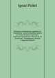 Elementa Arithmeticae, Algebrae Ac Geometriae: Cum Sectionibus Conicis In Usum Tironum Conscripta. Continens Geometriam Theoricam, Et Practicam, . Fundamenta, Volume 2 (Spanish Edition), Ignaz Pickel 