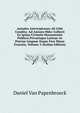Annales Antverpienses Ab Urbe Condita: Ad Annum Mdcc Collecti Ex Ipsius Civitatis Monementis Publicis Privatisque Latinae Ac Patriae Linguae Iisque Fere Manu Exaratis, Volume 5 (Italian Edition), Daniel Van Papenbroeck 