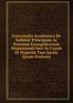 Exercitatio Academica De Sublimi Principum Ac Statuum Euangelicorum Dispensandi Iure In Causis Et Negotiis Tam Sacris Quam Profanis, 