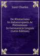 De Rhotacismo In Indoeuropaeis Ac Potissimum In Germanicis Linguis (Latin Edition), Joret Charles 