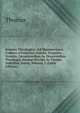 Summa Theologica: Ad Manuscriptos Codices a Francisco Garcia, Gregorio Donato, Lovaniensibus Ac Duacensibus Theologis, Joanne Nicolai Ac Thoma . Indicibus Aucta, Volume 3 (Latin Edition), Thomas von Kempen 