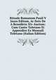 Rituale Romanum Pauli V Jussu Editum, Ac Deix De A Benedicto Xiv Auctum: Cum Cantu Toletano Et Appendice Ex Manuali Toletano (Italian Edition), 