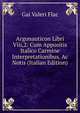 Argonauticon Libri Viii,2: Cum Appositis Italico Carmine Interpretationibus. Ac Notis (Italian Edition), Gai Valeri Flac 