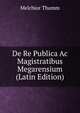 De Re Publica Ac Magistratibus Megarensium (Latin Edition), Melchior Thamm 