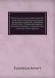 Plena Ac Succincta Informatio De Statu Totius Controversiae Quae De Authore Libelli De Imitatione Christi Inter Thomae Kempensis . Et Joannis Gersenis . Patronos Jam A Centum Annis Agitatur., Eusebius Amort 