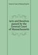 Acts and Resolves passed by the General Court of Massachussetts, General Court of Massachusetts 