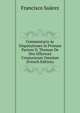 Commentaria Ac Disputationes In Primam Partem D. Thomae De Deo Effectore Creaturarum Omnium (French Edition), Francisco Suarez 