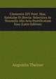 Clementis XIV Pont. Max. Epistolae Et Brevia: Selectiora Ac Nonnulla Alia Acta Pontificatum Ejus (Latin Edition), Augustin Theiner 